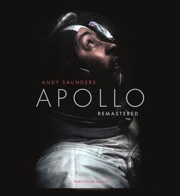 Andy Saunders - Apollo Remastered, Inbunden