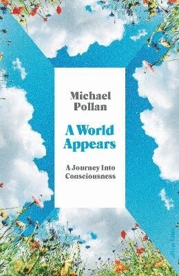 Michael Pollan - World Appears, Inbunden