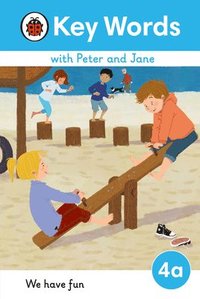 bokomslag Key Words with Peter and Jane Level 4a - We Have Fun!