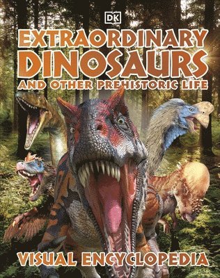 bokomslag Extraordinary Dinosaurs and Other Prehistoric Life Visual Encyclopedia