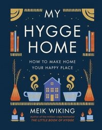 bokomslag My Hygge Home: How to Make Home Your Happy Place