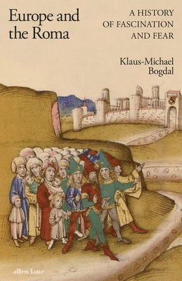 bokomslag Europe and the Roma : A History of Fascination and Fear