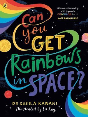 Sheila Kanani, Dr Sheila Kanani - Can You Get Rainbows in Space?, Häftad