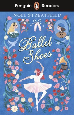 Noel Streatfeild - Penguin Readers Level 2: Ballet Shoes (ELT Graded Reader), Häftad