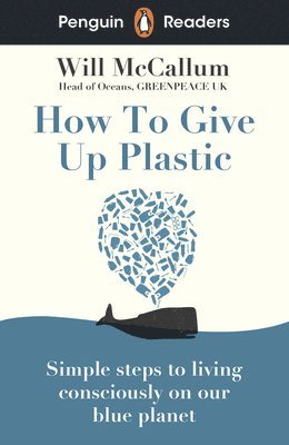 Penguin Readers Level 5: How to Give Up Plastic (ELT Graded Reader) 1
