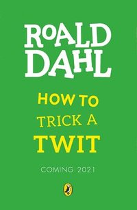 bokomslag How to Trick a Twit