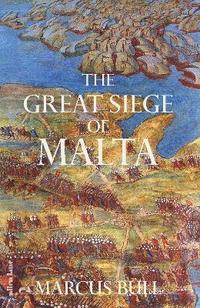 bokomslag The Great Siege of Malta