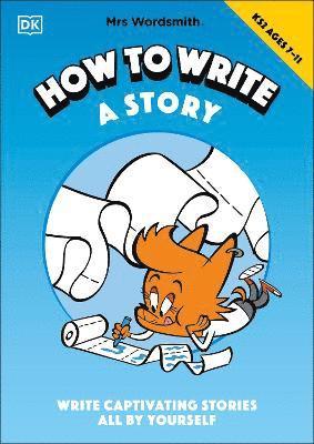 bokomslag Mrs Wordsmith How To Write A Story, Ages 7-11 (Key Stage 2)