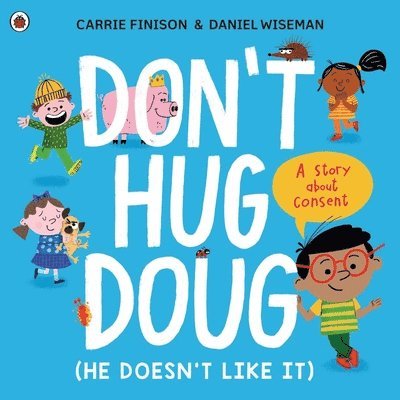 Don't Hug Doug (He Doesn't Like It) 1