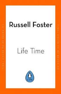 bokomslag Life Time:The New Science of the Body Clock, and How It Can Revolution