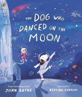 John Boyne - Dog Who Danced on the Moon, Häftad