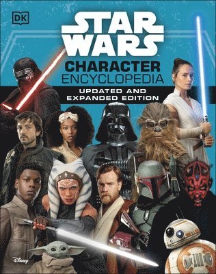 Simon Beecroft, Pablo Hidalgo, Elizabeth Dowsett, Amy Richau, Dan Zehr - Star Wars Character Encyclopedia Updated And Expanded Edition, Inbunden