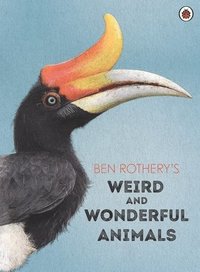 bokomslag Ben Rothery's Weird and Wonderful Animals