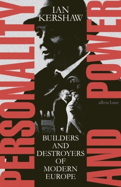 Ian Kershaw - Personality and Power : Builders and Destroyers of Modern Europe, Inbunden