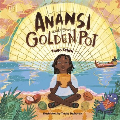 Taiye Selasi - Anansi and the Golden Pot, Inbunden