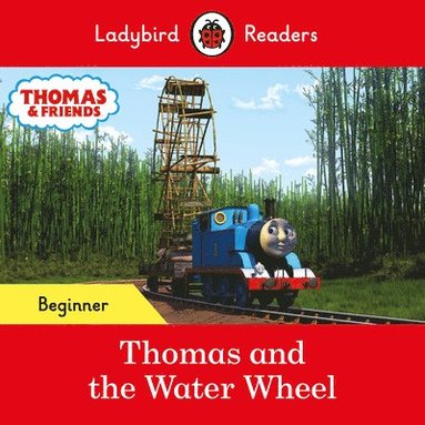 bokomslag Ladybird Readers Beginner Level - Thomas the Tank Engine - Thomas and the Water Wheel (ELT Graded Reader)