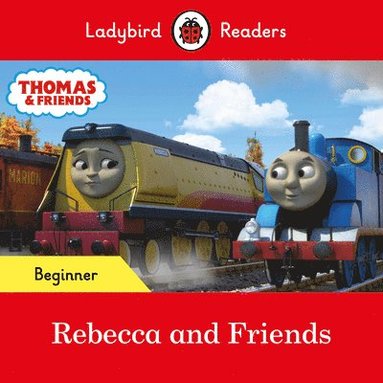 Ladybird, Thomas the Tank Engine - Ladybird Readers Beginner Level - Thomas the Tank Engine - Rebecca and Friends (ELT Graded Reader), Häftad