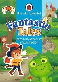 bokomslag Fun With Ladybird: Dress-Up-And-Play Sticker Book: Fantastic Tales