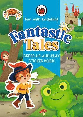 Fun With Ladybird: Dress-Up-And-Play Sticker Book: Fantastic Tales 1