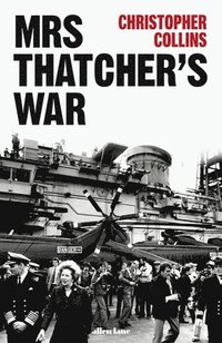 bokomslag Mrs Thatcher's War