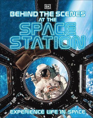 DK - Behind the Scenes at the Space Station, Inbunden