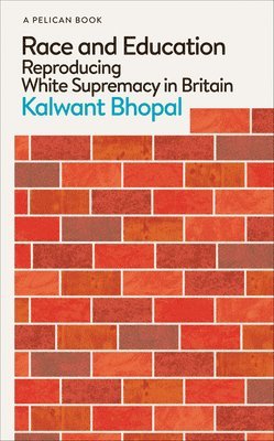Kalwant Bhopal - Race and Education, Inbunden