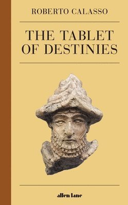 Roberto Calasso - The Tablet of Destinies, Inbunden