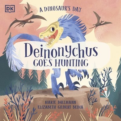 A Dinosaur's Day: Deinonychus Goes Hunting 1