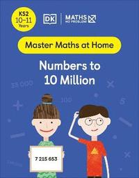 bokomslag Maths - No Problem! Numbers to 10 Million, Ages 10-11 (Key Stage 2)