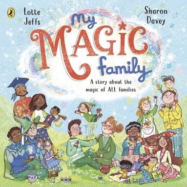 Lotte Jeffs - My Magic Family, Häftad