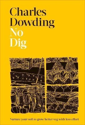 Charles Dowding - No Dig, Inbunden