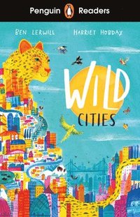 bokomslag Penguin Readers Level 2: Wild Cities (ELT Graded Reader)