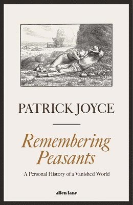 Patrick Joyce - Remembering Peasants, Inbunden