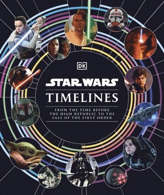 Kristin Baver, Jason Fry, Cole Horton, Amy Richau, Clayton Sandell - Star Wars Timelines, Inbunden