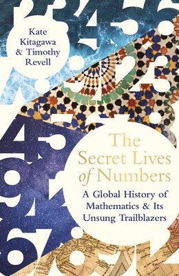 Kate Kitagawa, Timothy Revell - Secret Lives of Numbers, Inbunden