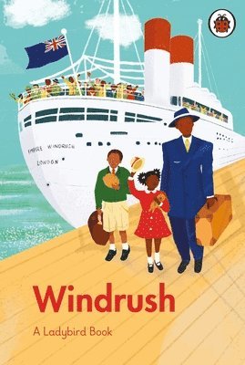 Colin Grant, Emma Dyer - Ladybird Book: Windrush, Inbunden