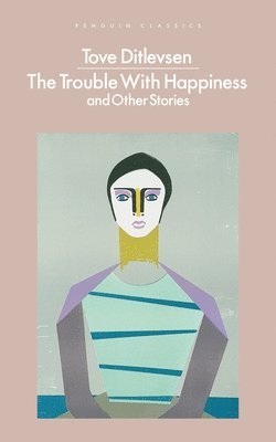 Tove Ditlevsen - Trouble with Happiness - and Other Stories, Häftad