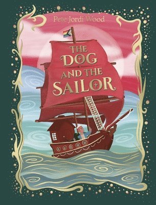 Pete Jordi Wood - Dog and the Sailor, Inbunden