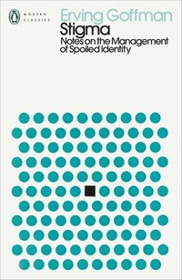 bokomslag Stigma: Notes on the Management of Spoiled Identity