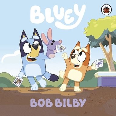 bokomslag Bluey: Bob Bilby