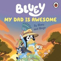 bokomslag Bluey: My Dad Is Awesome