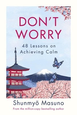 Shunmyo Masuno - Don’t Worry, Inbunden