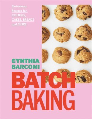 Cynthia Barcomi - Batch Baking, Inbunden