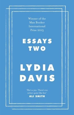 Lydia Davis - Essays Two, Inbunden