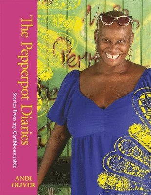 Andi Oliver - Pepperpot Diaries, Inbunden