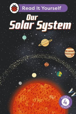 Ladybird - Our Solar System: Read It Yourself - Level 4 Fluent Reader, Inbunden
