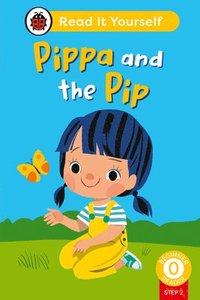bokomslag Pippa and the Pip (Phonics Step 2): Read It Yourself - Level 0 Beginner Reader