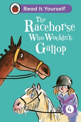 Ladybird, Clare Balding - Racehorse Who Wouldn't Gallop: Read It Yourself - Level 4 Fluent Reader, Inbunden
