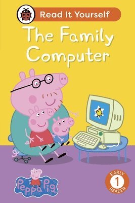 Peppa Pig The Family Computer: Read It Yourself - Level 1 Early Reader 1