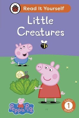 bokomslag Peppa Pig Little Creatures: Read It Yourself - Level 1 Early Reader